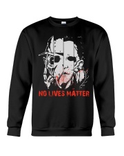No Lives Matter Crewneck Sweatshirt tile