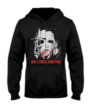 No Lives Matter Hooded Sweatshirt tile