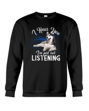 I hear you I'm just not listening dog Crewneck Sweatshirt tile