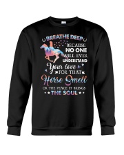 Breathe deep because no one will ever understand your love for that horse smell Crewneck Sweatshirt tile