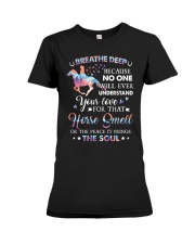 Breathe deep because no one will ever understand your love for that horse smell Premium Fit Ladies Tee tile