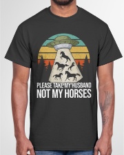please take my husband not my horses Classic T-Shirt garment-tshirt-unisex-front-03
