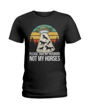 please take my husband not my horses Ladies T-Shirt tile