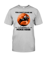 You can't scare me I raised a horse rider Classic T-Shirt front