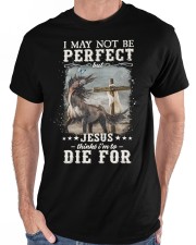 I may not be perfect but jesus thinks I'm to die for Classic T-Shirt apparel-classic-tshirt-lifestyle-front-179