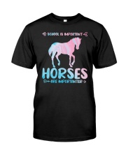 School is important Horses are importanter Classic T-Shirt front