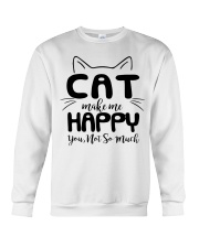 Cat make me happy You not so much Crewneck Sweatshirt tile