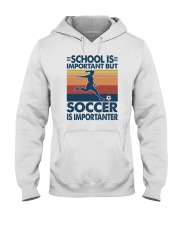 school is important soccer importanter Hooded Sweatshirt tile