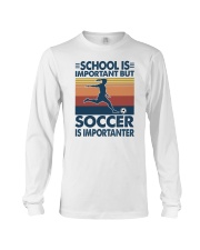 school is important soccer importanter Long Sleeve Tee tile