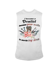 I became a Dentist because your smile Sleeveless Tee tile