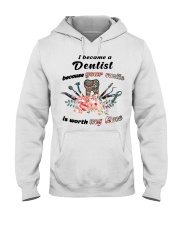 I became a Dentist because your smile Hooded Sweatshirt tile