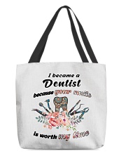 I became a Dentist because your smile All-Over Tote tile