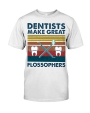 Dentists make great flossophers Classic T-Shirt front