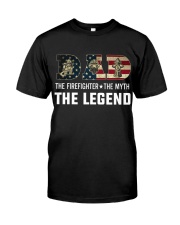 dad the Firefighter the myth the legend Classic T-Shirt front