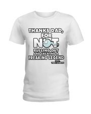 Thanks Dad for not pulling out Ladies T-Shirt thumbnail
