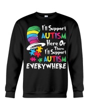 i-ll-support-autism-here-or-there-i-ll-support-autism-everywhere Crewneck Sweatshirt tile