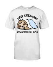 Keep Dreaming Classic T-Shirt front