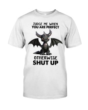 Judge Me When You Are Perfect Classic T-Shirt front