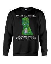 Touch My Coffee Crewneck Sweatshirt tile