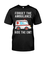 Forget The Ambulance Classic T-Shirt front