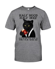 Half Hood Half Holy Classic T-Shirt front