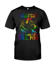 Your Attitude May Hurt Me Classic T-Shirt front