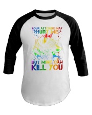 Your Attitude May Hurt Me Baseball Tee tile