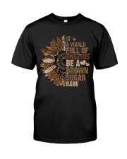 Be A Brown Sugar Bae Classic T-Shirt front