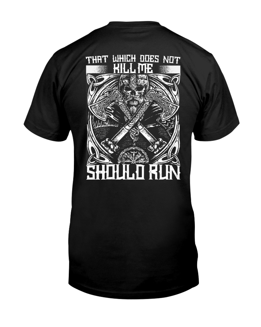 THAT WHICH DOES NOT KILL ME SHOULD RUN - VIKING Classic T-Shirt