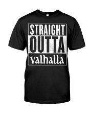 STRAIGHT OUTTA VALHALLA Classic T-Shirt front