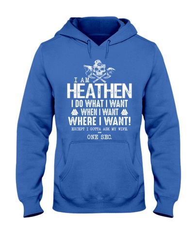Viking Shirt - I Am Heathen I Do What I Want 
