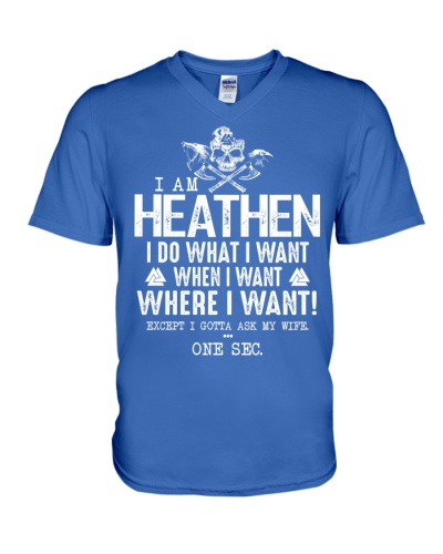 Viking Shirt - I Am Heathen I Do What I Want 