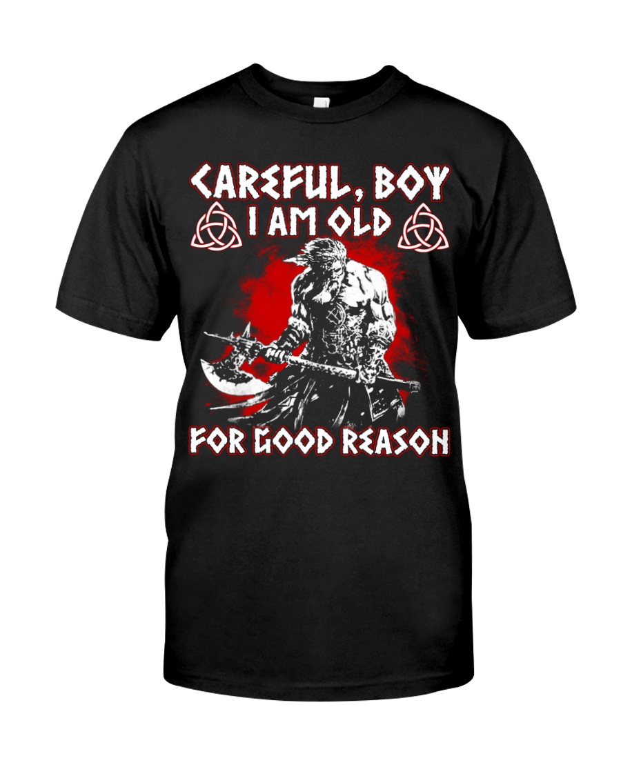 I AM OLD FOR GOOD REASON - VIKING TEE Classic T-Shirt