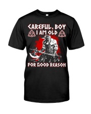I AM OLD FOR GOOD REASON - VIKING TEE Classic T-Shirt front