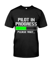 PILOT IN PROGRESS T SHIRT FUNNY FLIGHT SCHOOL STUD Classic T-Shirt front