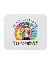 I Am Blunt Because God Rolled Me That Way Mousepad tile