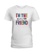 Im The Friend Ladies T-Shirt thumbnail