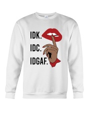 IDK IDC IDGAF Crewneck Sweatshirt tile