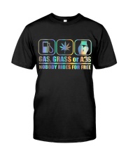 Gas Grass Or A-ss Nobody Rides For Fr-ee Classic T-Shirt tile