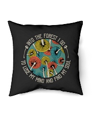 Into the forest i go to lose my mind and find my soul Indoor Pillow tile