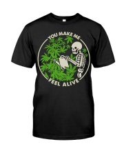 You make me feel alive Classic T-Shirt front