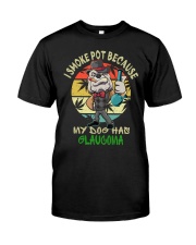 I smoke pot because my dog has glaucoma Classic T-Shirt tile