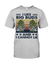 I Like Big Buds and I Cannot Lie Classic T-Shirt front