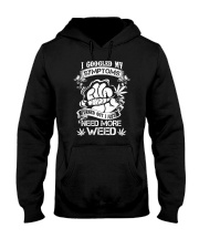 I Googled My Symtoms Turned Out I Just Need More Weed Hooded Sweatshirt tile