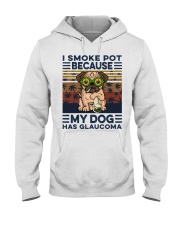 I smoke pot because my dog has glaucoma Hooded Sweatshirt tile