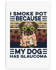 I smoke pot because my dog has glaucoma Vertical Poster tile