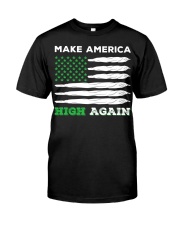Ma-ke America High Again Classic T-Shirt front