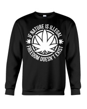 If Nature Is Illegal Freedom Doesn't Exist Crewneck Sweatshirt tile