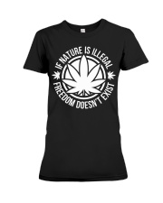 If Nature Is Illegal Freedom Doesn't Exist Premium Fit Ladies Tee tile