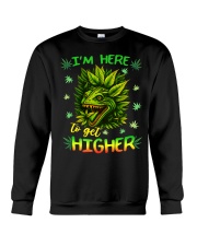 I'm here to get higher Crewneck Sweatshirt tile